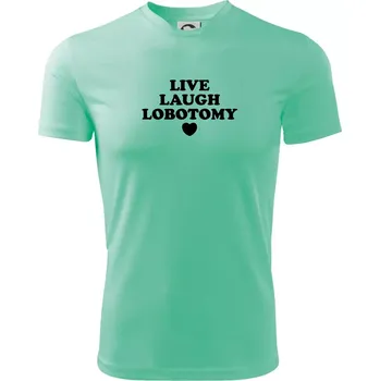 Pánské tričko Live laugh lobotomy - Pánské triko Fantasy sportovní (dresovina) - 3XL ( Mátová )