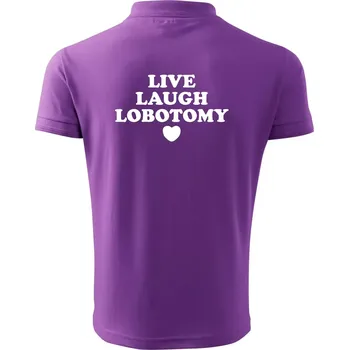 Pánská košile Live laugh lobotomy - Polokošile pánská Pique Polo 203 - 3XL ( Fialová )