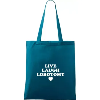 Live laugh lobotomy - Taška bavlněná - 42 x 38 cm ( Petrolejová )