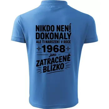 Pánská košile Nikdo není dokonalý ale ti narození v roce 1968 jsou zatraceně blízko - Polokošile pánská Pique Polo 203 - 4XL ( Azurově modrá )