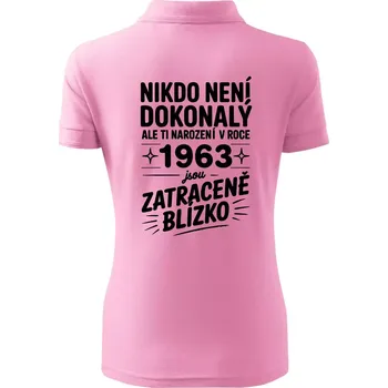 Nikdo není dokonalý ale ti narození v roce 1963 jsou zatraceně blízko - Polokošile dámská Pique Polo - M ( Růžová )