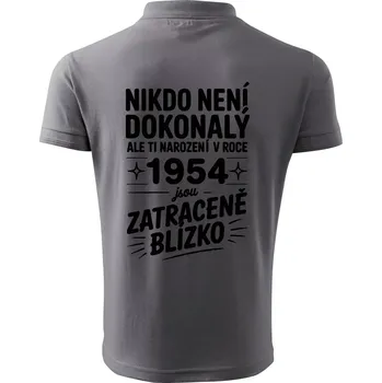 Pánská košile Nikdo není dokonalý ale ti narození v roce 1954 jsou zatraceně blízko - Polokošile pánská Pique Polo 203 - 4XL ( Ocelově šedá )