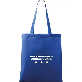 Nákupní taška Overworked and Underfucked - Taška bavlněná - 42 x 38 cm ( Královská modrá )