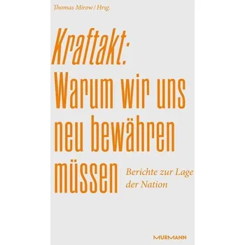 Kraftakt: Warum wir uns neu bewähren müssen - Mirow, Thomas