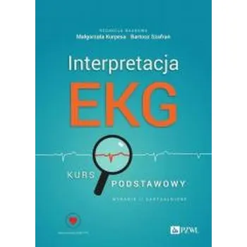 Interpretacja EKG. Kurs podstawowy - Małgorzata Kurpesa, Bartosz Szafran