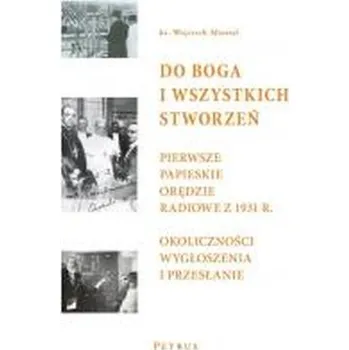 Do Boga i wszystkich stworzeń - WOJCIECH MISZTAL