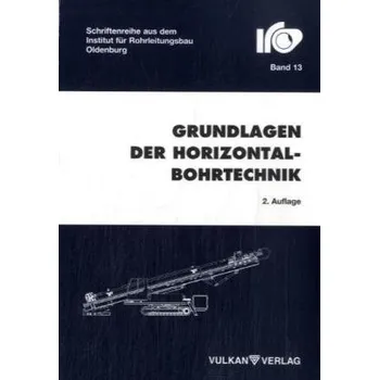 Grundlagen der Horizontalbohrtechnik - Fengler, Ernst-Georg