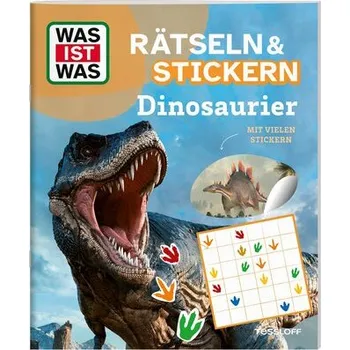 První čtění WAS IST WAS Rätseln und Stickern: Dinosaurier - Tessloff Verlag