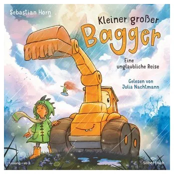 První čtění Kleiner großer Bagger - Eine unglaubliche Reise - Horn, Sebastian [DE] (2022, CD, Silberfisch)