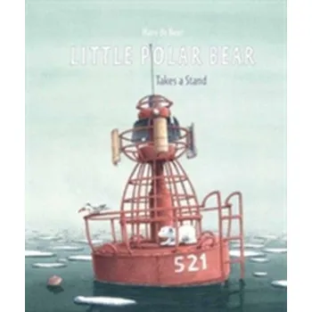 Pohádka Little Polar Bear Takes a Stand - Beer, Hans