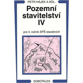 Pozemní stavitelství IV pro 4. ročník SPŠ stavebních Petr Hájek