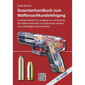 Dozentenhandbuch zum Waffensachkundelehrgang - Busche, André [DE] (2025, Brožovaná, Juristischer Fachverlag)