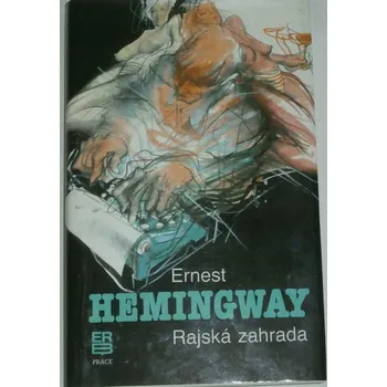 Literární biografie Hemingway Ernest - Rajská zahrada