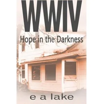 Kniha WWIV - Hope In The Darkness – E a Lake (EN)