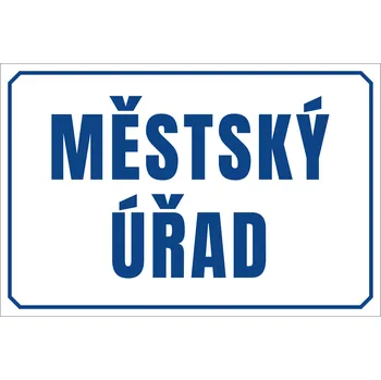 Plechová cedule Cedule Městský úřad Rozměry: 700x500 mm