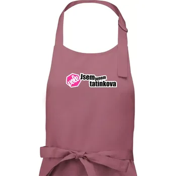 Kuchyňská zástěra Jsem jenom tatínkova vole - Dámská zástěra na vaření - Univerzální velikost ( Starorůžová )