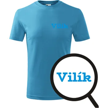 Chlapecké oblečení Tyrkysové dětské tričko Vilík - dětské tričko se jménem - barva tyrkysová - velikost 6let