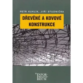 Technika Dřevěné a kovové konstrukce (Petr Kuklík, 2006)