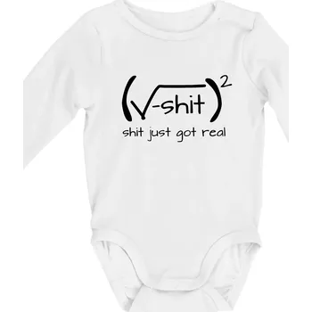 Shit Just Got Real - Body kojenecké s dlouhým rukávem - Dlouhý r. do 3 měs ( Bílá )