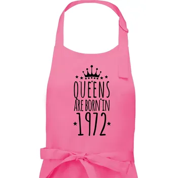 Kuchyňská zástěra Queens are born in 1972 - Pánská zástěra na vaření - Univerzální velikost ( Růžová )