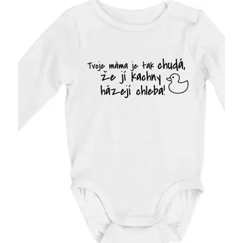 Tvoje mama je tak chudá - kachny - Body kojenecké s dlouhým rukávem - Dlouhý r. 6-12 měs ( Bílá )