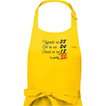 Kuchyňská zástěra Vypadá, cítí se, chová se - 80 let - Dámská zástěra na vaření - Univerzální velikost ( Žlutá )