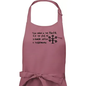 Kuchyňská zástěra Tvoje mama je tak tlustá - větev - Dámská zástěra na vaření - Univerzální velikost ( Starorůžová )