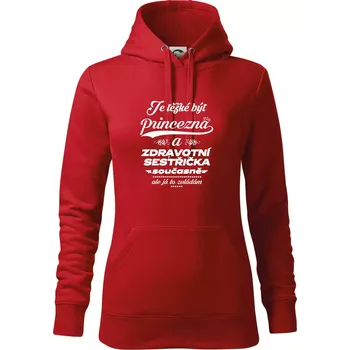 Dámská mikina Je těžké být princezna - zdravotní sestřička - Mikina dámská Cape s kapucí - XS ( Červená )