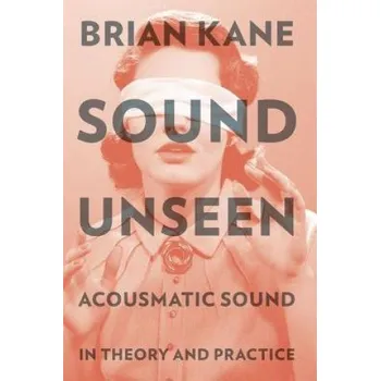Učebnice Sound Unseen (Brian Kane)(Brožovaná)