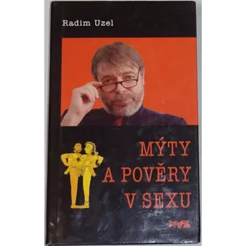 Uzel Radim - Mýty a pověry v sexu