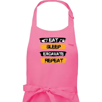 Kuchyňská zástěra Eat Sleep Excavate Repeat - Pánská zástěra na vaření - Univerzální velikost ( Růžová )