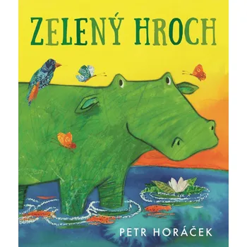 Zelený hroch - Horáček Petr