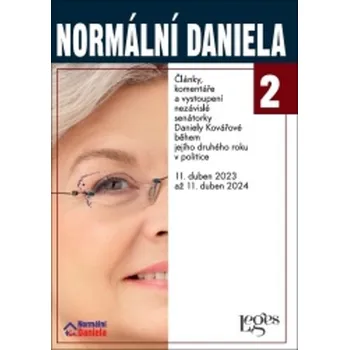 Normální Daniela 2 - Články, komentáře a vystoupení nezávislé senátorky Daniely Kovářové během jejího druhého roku v politice. 11. duben 2023 až 11. duben 2024 - Daniela Kovářová