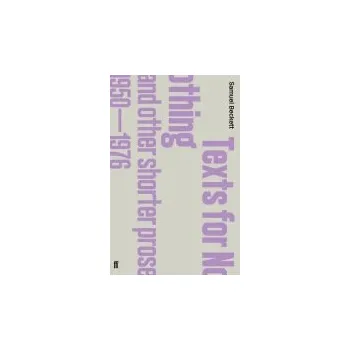 Umění Texts for Nothing and Other Shorter Prose, 1950-1976 - Beckett, Samuel