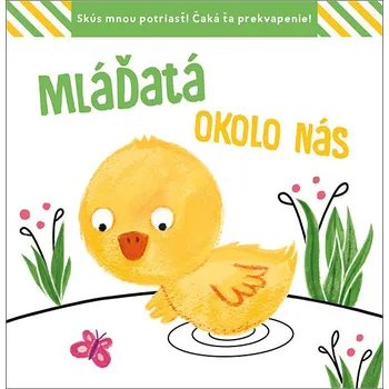 Hračka pro nejmenší Mláďatá okolo nás Kniha