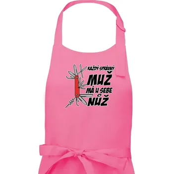Kuchyňská zástěra Každý správný muž, má u sebe nůž - Pánská zástěra na vaření - Univerzální velikost ( Růžová )