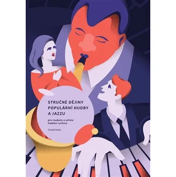 Hudební výchova Stručné dějiny populární hudby a jazzu pro studenty a učitele hudební výchovy