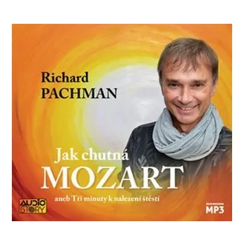 Jak chutná Mozart aneb Tři minuty k nalezení štěstí - CDmp3 - Richard Pachman