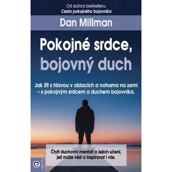Osobní rozvoj Pokojné srdce, bojovný duch - Dan Millman
