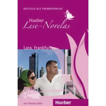Německý jazyk Hueber Lese-Novelas (A1): Lara, Frankfurt, Leseheft - Thomas Silvin