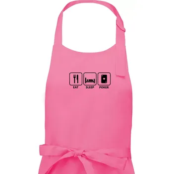Kuchyňská zástěra Eat sleep poker - Dámská zástěra na vaření - Univerzální velikost ( Růžová )