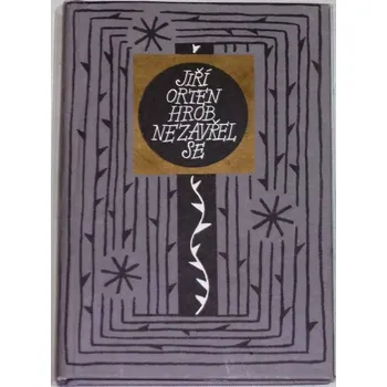 Orten Jiří - Hrob nezavřel se