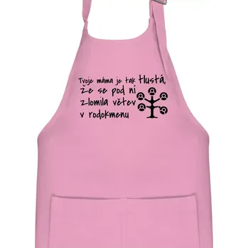 Kuchyňská zástěra Tvoje mama je tak tlustá - větev - Dětská zástěra na vaření - Univerzální velikost ( Růžová )