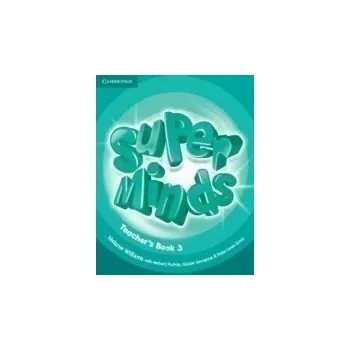 Anglický jazyk Super Minds Level 3 Teachers Book - Melanie Williams