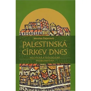 Palestinská církev dnes - Monika Langrock Šlajerová