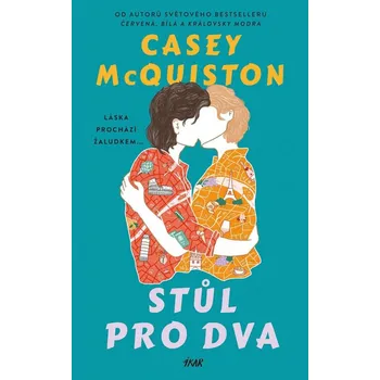 Stůl pro dva - Casey McQuiston - 978-80-249-5796-8