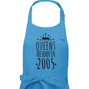 Kuchyňská zástěra Queens are born in 2005 - Dámská zástěra na vaření - Univerzální velikost ( Světlý tyrkys )