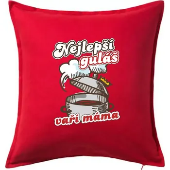Polštář Nejlepší guláš vaří máma - Polštář 50x50 - 50x50 - Pouze potah ( Červená )