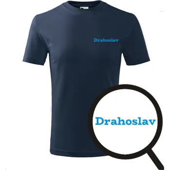 Chlapecké tričko Tmavě modré dětské tričko Drahoslav - dětské tričko se jménem - barva tmavě modrá - velikost 10let
