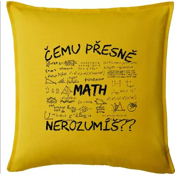 Polštář Čemu přesně nerozumíš? Matematika - Polštář 50x50 - 50x50 - Pouze potah ( Žlutá )